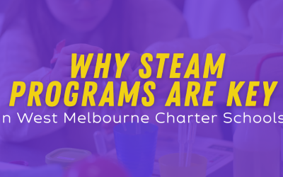 Why STEAM Programs Are Key in West Melbourne Charter Schools